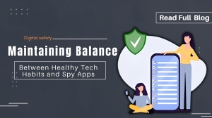 Maintaining Balance Between Healthy Tech Habits and Spy Apps